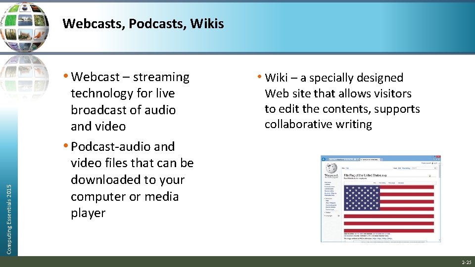 Webcasts, Podcasts, Wikis Computing Essentials 2015 • Webcast – streaming technology for live broadcast