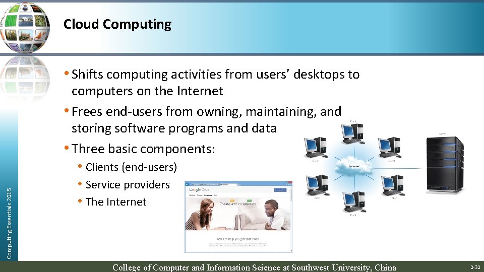 Cloud Computing Essentials 2015 • Shifts computing activities from users’ desktops to computers on