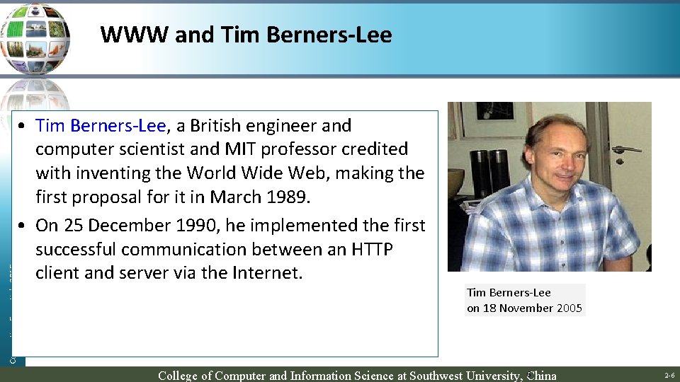 WWW and Tim Berners-Lee Computing Essentials 2015 • Tim Berners-Lee, a British engineer and