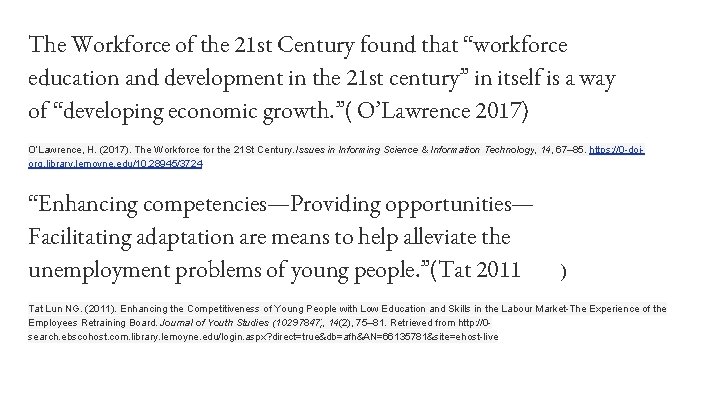 The Workforce of the 21 st Century found that “workforce education and development in