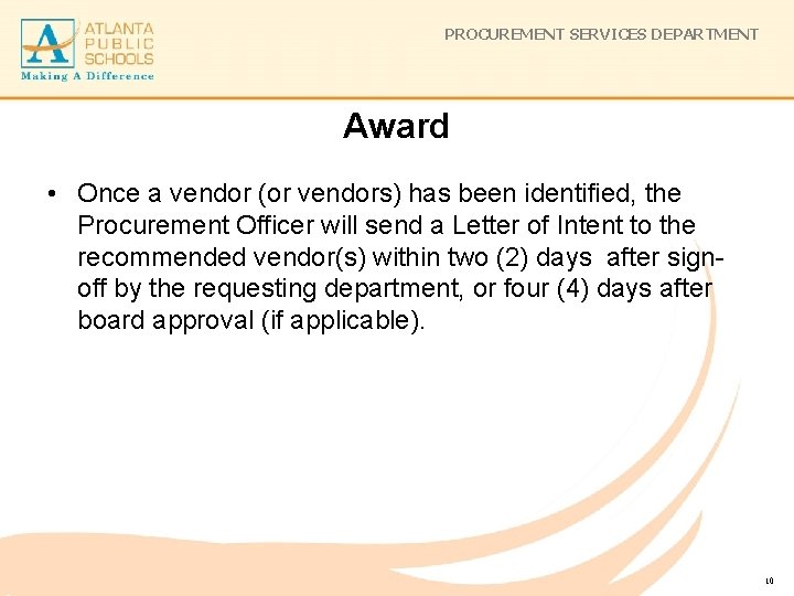 PROCUREMENT SERVICES DEPARTMENT Award • Once a vendor (or vendors) has been identified, the