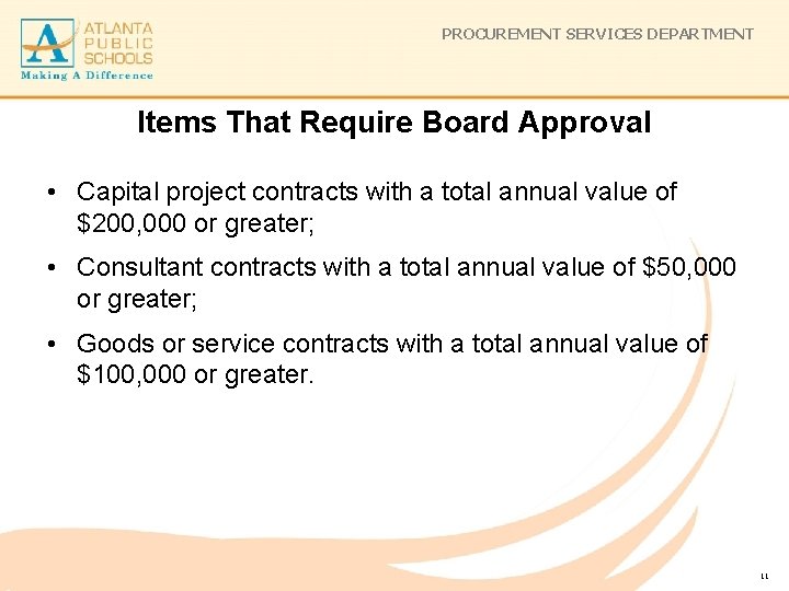 PROCUREMENT SERVICES DEPARTMENT Items That Require Board Approval • Capital project contracts with a