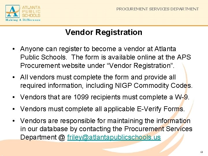 PROCUREMENT SERVICES DEPARTMENT Vendor Registration • Anyone can register to become a vendor at