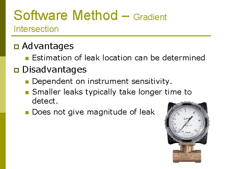 Software Method – Gradient Intersection p Advantages n p Estimation of leak location can