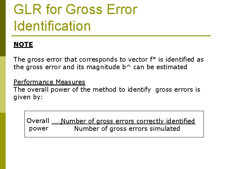 GLR for Gross Error Identification NOTE The gross error that corresponds to vector f*