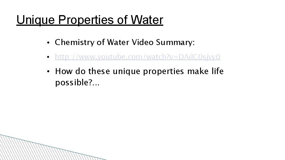 Unique Properties of Water • Chemistry of Water Video Summary: • http: //www. youtube.