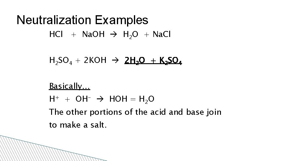 Neutralization Examples HCl + Na. OH H 2 O + Na. Cl H 2