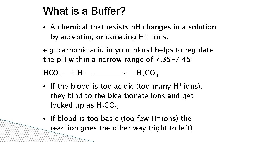 What is a Buffer? • A chemical that resists p. H changes in a