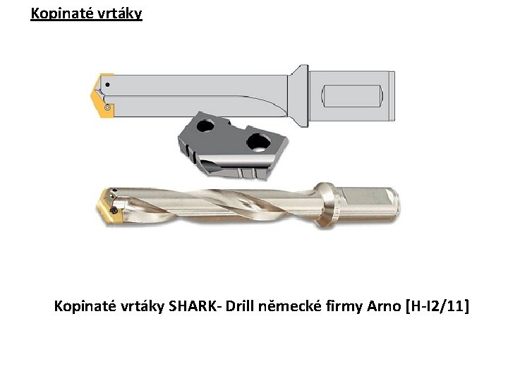 Kopinaté vrtáky SHARK- Drill německé firmy Arno [H-I 2/11] 