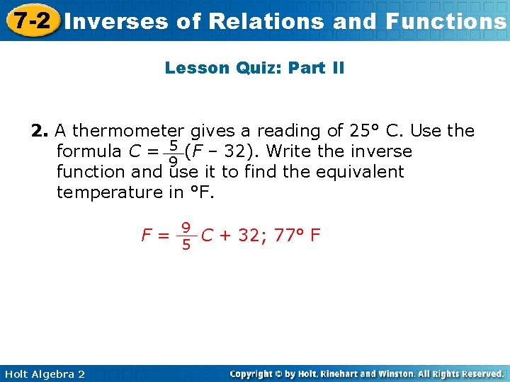 7 -2 Inverses of Relations and Functions Lesson Quiz: Part II 2. A thermometer 7 -2 Inverses of Relations and Functions Lesson Quiz: Part II 2. A thermometer