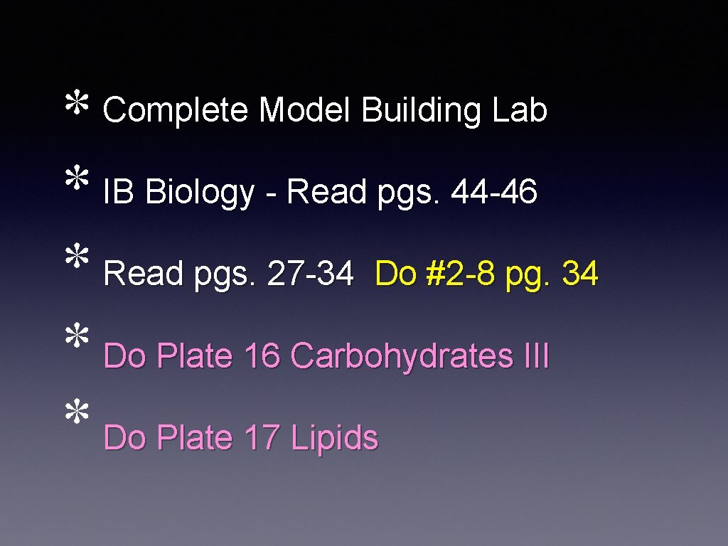 Complete Model Building Lab IB Biology - Read pgs. 44 -46 Read pgs. 27
