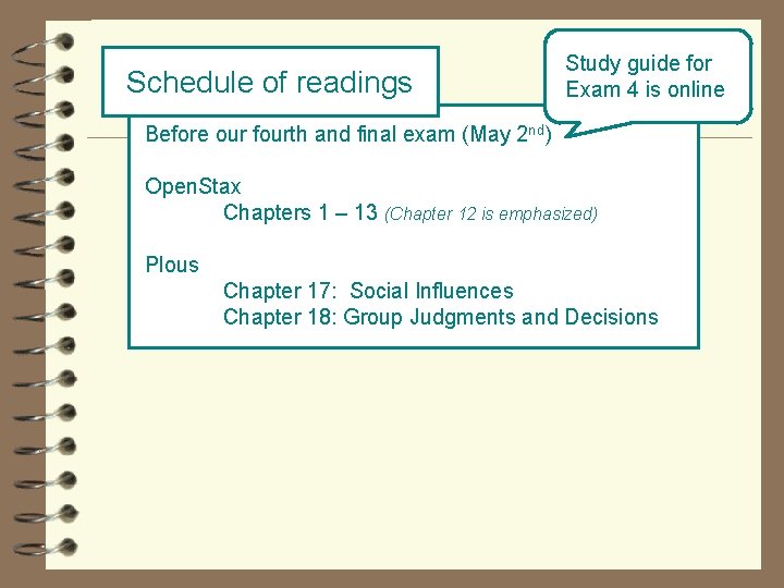 Schedule of readings Study guide for Exam 4 is online Before our fourth and