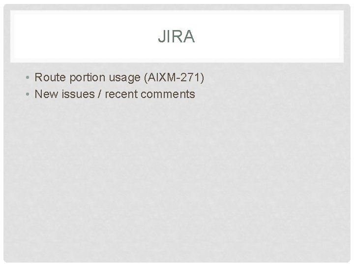JIRA • Route portion usage (AIXM-271) • New issues / recent comments 