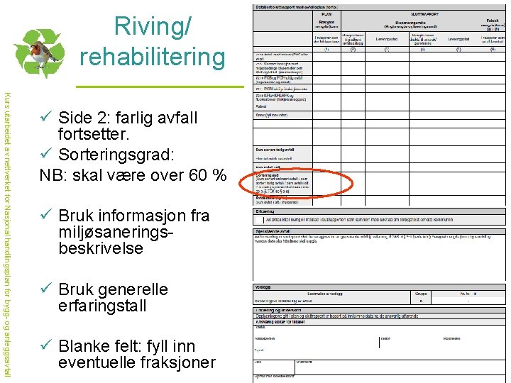 Riving/ rehabilitering Kurs utarbeidet av nettverket for Nasjonal handlingsplan for bygg- og anleggsavfall ü