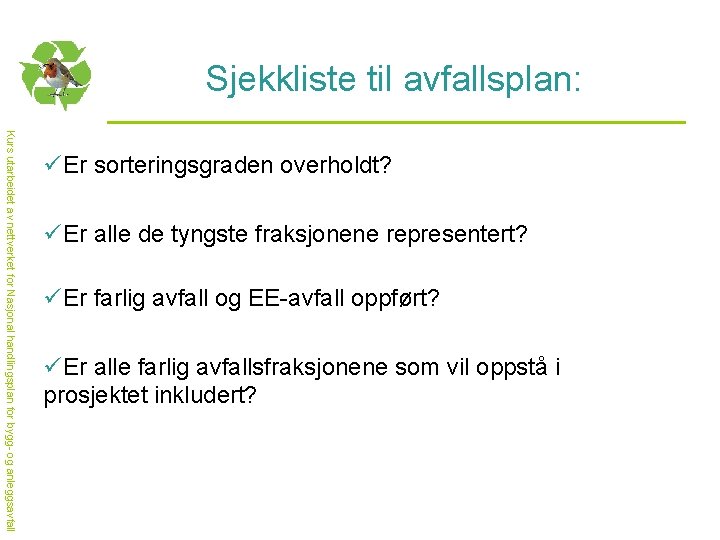 Sjekkliste til avfallsplan: Kurs utarbeidet av nettverket for Nasjonal handlingsplan for bygg- og anleggsavfall