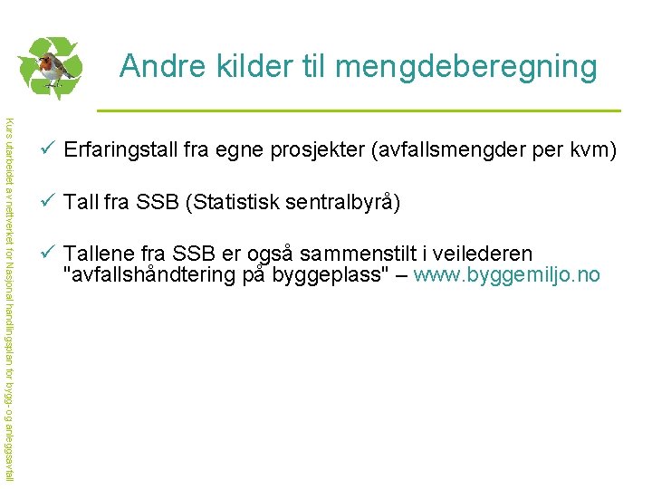 Andre kilder til mengdeberegning Kurs utarbeidet av nettverket for Nasjonal handlingsplan for bygg- og