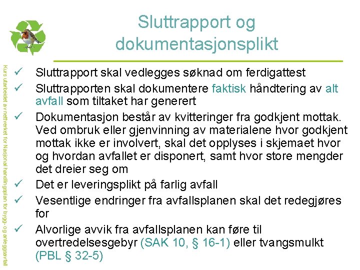 Sluttrapport og dokumentasjonsplikt Kurs utarbeidet av nettverket for Nasjonal handlingsplan for bygg- og anleggsavfall