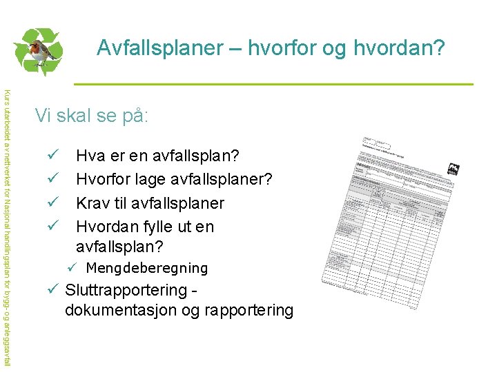 Avfallsplaner – hvorfor og hvordan? Kurs utarbeidet av nettverket for Nasjonal handlingsplan for bygg-