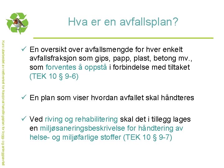 Hva er en avfallsplan? Kurs utarbeidet av nettverket for Nasjonal handlingsplan for bygg- og