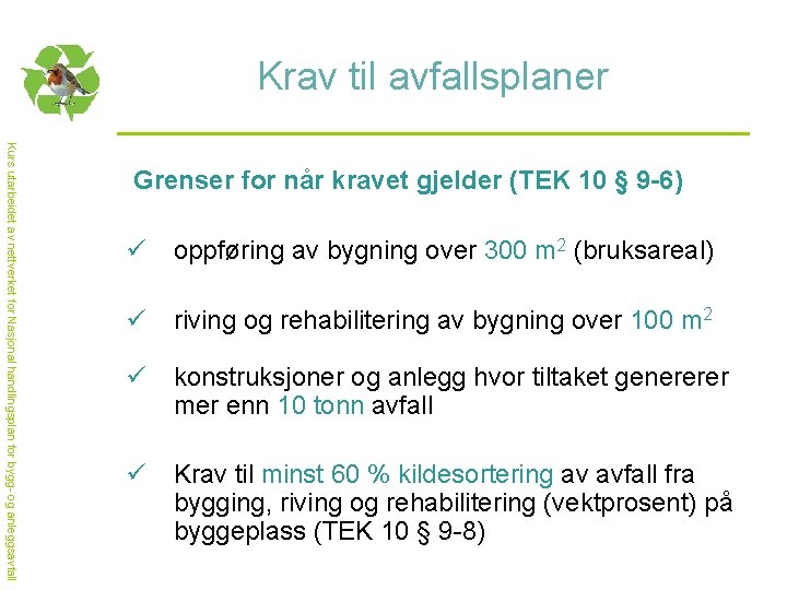 Krav til avfallsplaner Kurs utarbeidet av nettverket for Nasjonal handlingsplan for bygg- og anleggsavfall