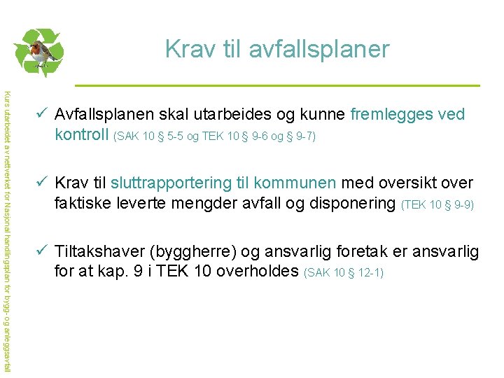 Krav til avfallsplaner Kurs utarbeidet av nettverket for Nasjonal handlingsplan for bygg- og anleggsavfall