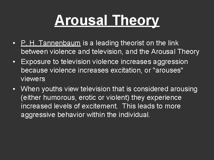 Arousal Theory • P. H. Tannenbaum is a leading theorist on the link between