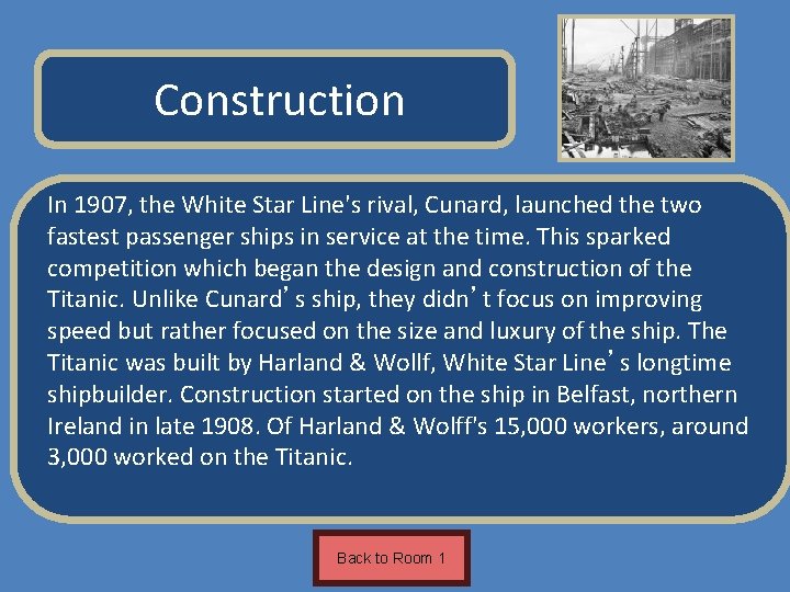 Name of Museum Construction In 1907, the White Star Line's rival, Cunard, launched the