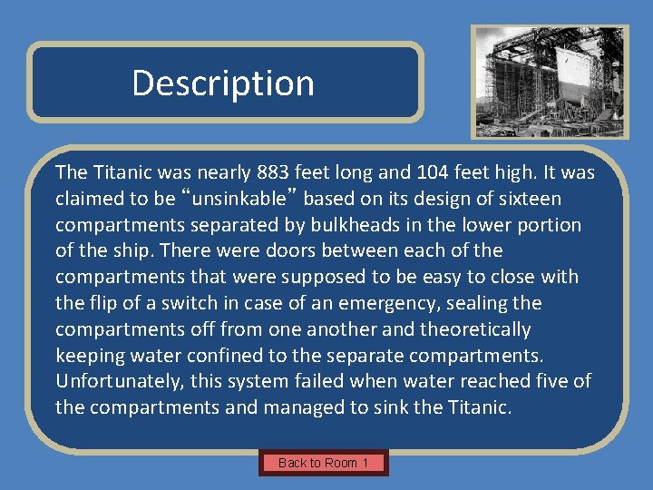 Name of Museum Description Insert Artifact Picture Here The Titanic was nearly 883 feet