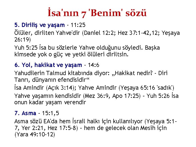 İsa'nın 7 'Benim' sözü 5. Diriliş ve yaşam - 11: 25 Ölüler, dirilten Yahve'dir