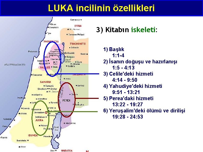 LUKA incilinin özellikleri 3) Kitabın iskeleti: 1) Başlık 1: 1 -4 2) İsanın doğuşu