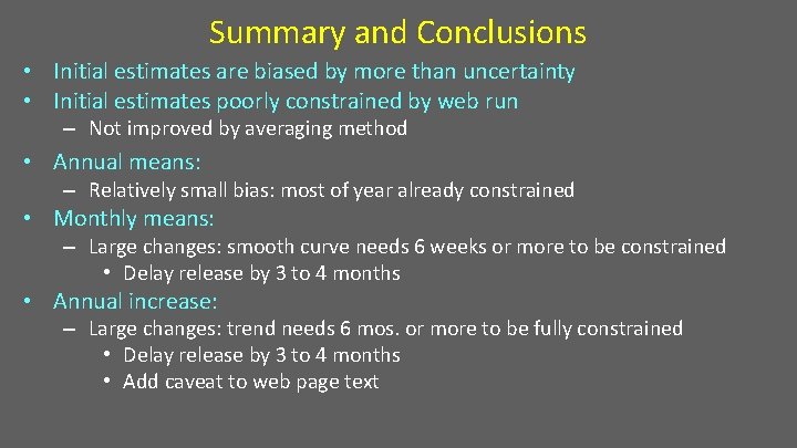 Summary and Conclusions • Initial estimates are biased by more than uncertainty • Initial