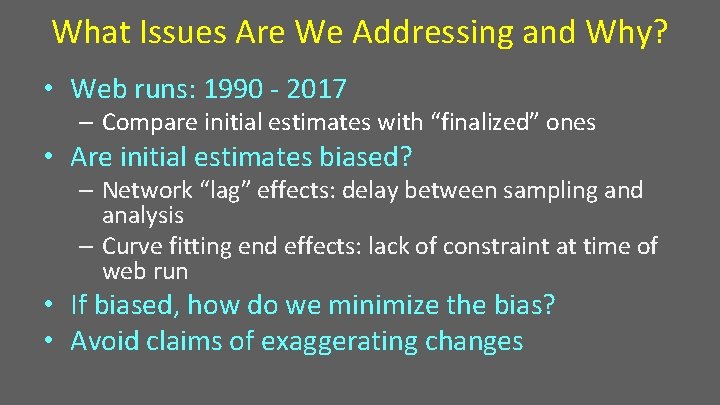 What Issues Are We Addressing and Why? • Web runs: 1990 - 2017 –