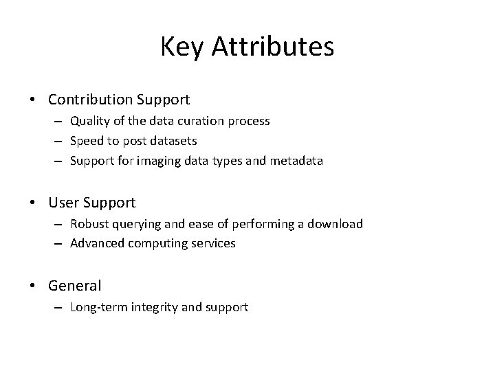 Key Attributes • Contribution Support – Quality of the data curation process – Speed