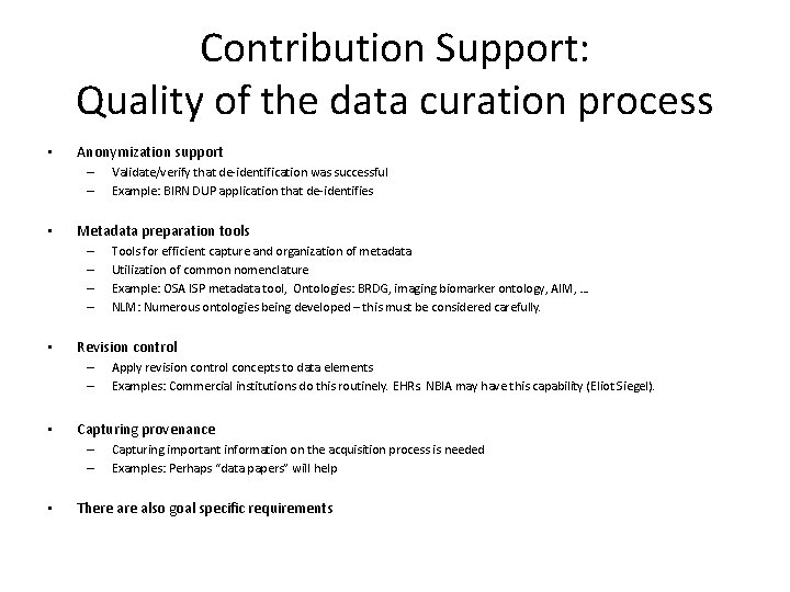 Contribution Support: Quality of the data curation process • Anonymization support – – •