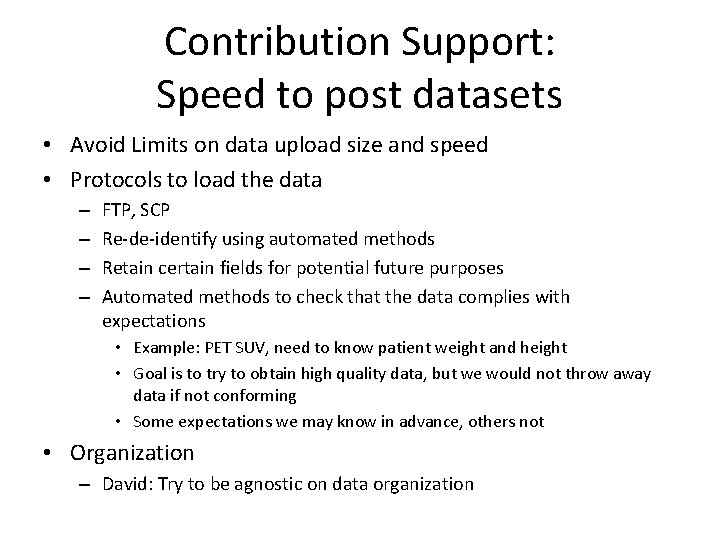 Contribution Support: Speed to post datasets • Avoid Limits on data upload size and