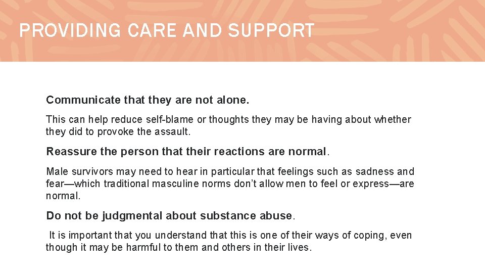 PROVIDING CARE AND SUPPORT Communicate that they are not alone. This can help reduce