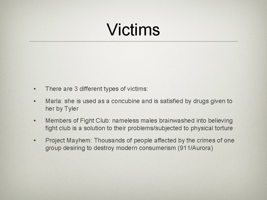 Victims • There are 3 different types of victims: • Marla: she is used