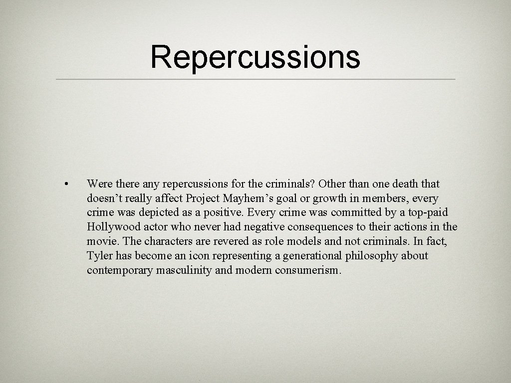 Repercussions • Were there any repercussions for the criminals? Other than one death that
