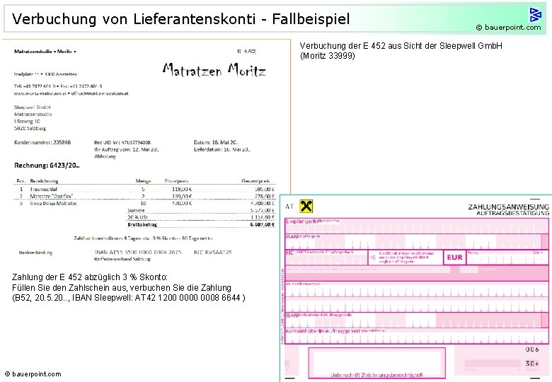 Verbuchung von Lieferantenskonti - Fallbeispiel © bauerpoint. com Verbuchung der E 452 aus Sicht