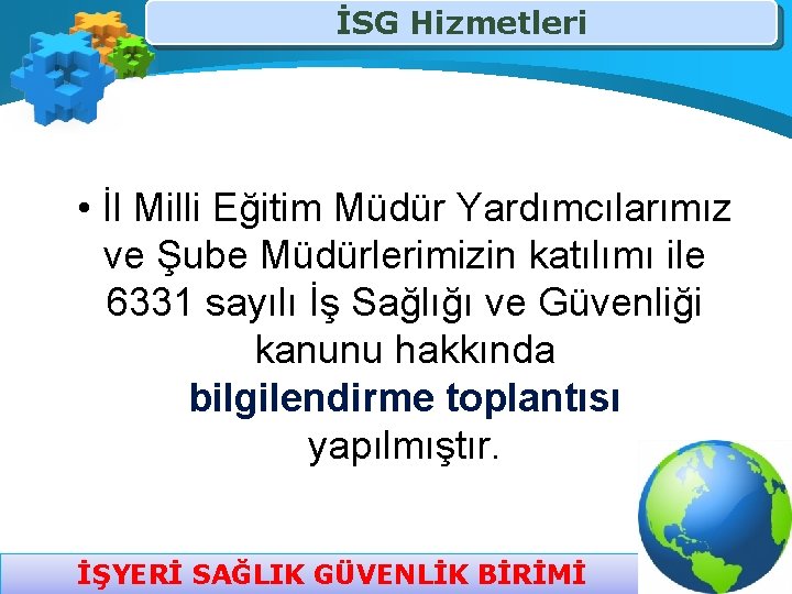 İSG Hizmetleri • İl Milli Eğitim Müdür Yardımcılarımız ve Şube Müdürlerimizin katılımı ile 6331