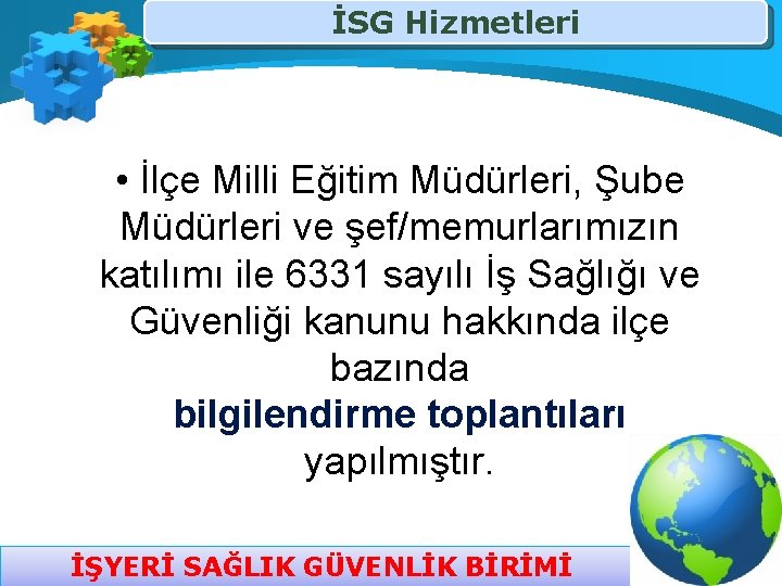 İSG Hizmetleri • İlçe Milli Eğitim Müdürleri, Şube Müdürleri ve şef/memurlarımızın katılımı ile 6331