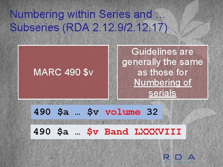 Numbering within Series and … Subseries (RDA 2. 12. 9/2. 17) MARC 490 $v