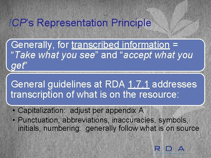 ICP’s Representation Principle Generally, for transcribed information = “Take what you see” and “accept