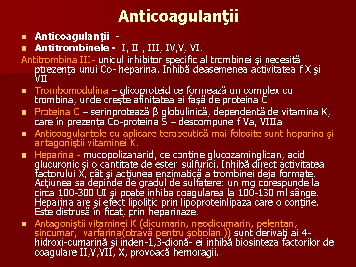 Anticoagulanţii Antitrombinele - I, III, IV, V, VI. Antitrombina III- unicul inhibitor specific al