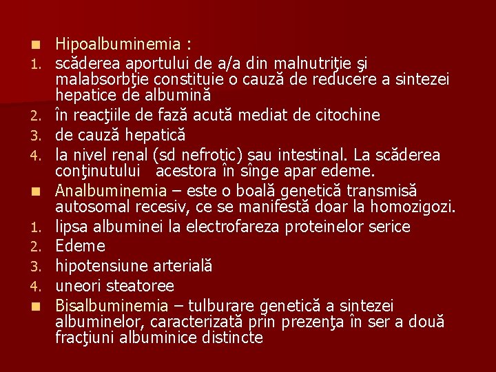 n 1. 2. 3. 4. n 1. 2. 3. 4. n Hipoalbuminemia : scăderea