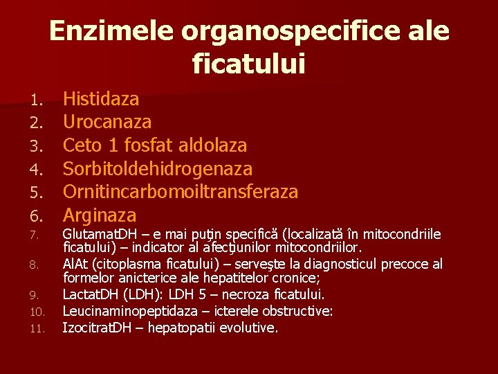 Enzimele organospecifice ale ficatului 1. 2. 3. 4. 5. 6. 7. 8. 9. 10.