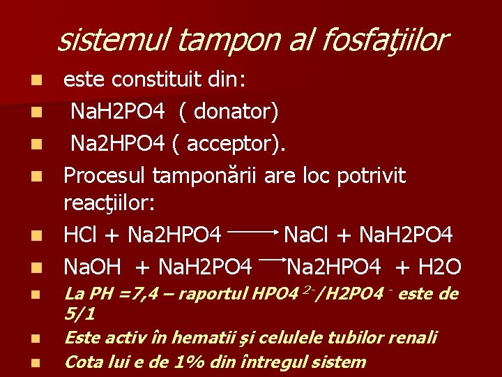 sistemul tampon al fosfaţiilor n n n n n este constituit din: Na. H