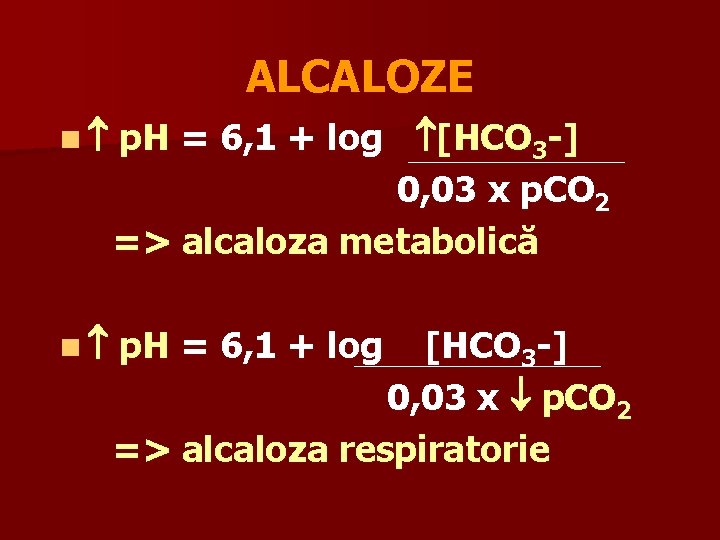 ALCALOZE n p. H = 6, 1 + log [HCO 3 -] 0, 03