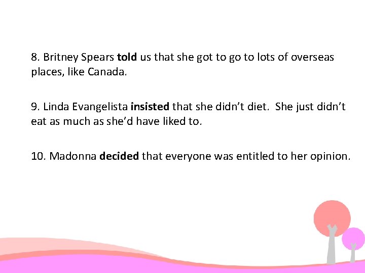 8. Britney Spears told us that she got to go to lots of overseas