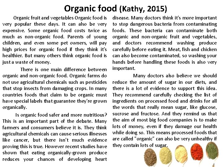 Organic food (Kathy, 2015) Organic fruit and vegetables Organic food is very popular these